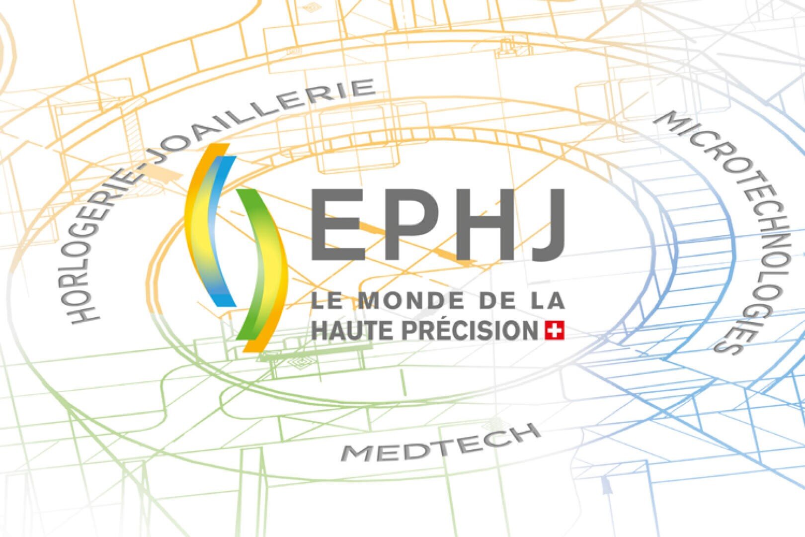 Logo EPHJ avec des lignes abstraites colorées et le texte français "Le Monde de la Haute Précision", entouré des mots Horlogerie, Joaillerie, Microtechnologies et Medtech. Le symbole du drapeau suisse se trouve à côté du mot "Précision".
