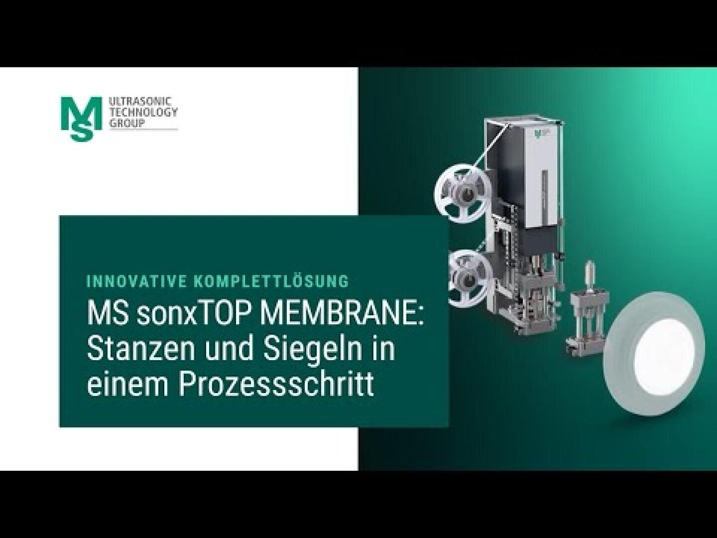 Eine Werbegrafik zeigt das Logo der MS Ultraschall Technology Group, eine Maschine, Membranrollen und einen deutschen Text, der die "MS sonxTOP MEMBRANE"-Lösung zum Stanzen und Siegeln in einem Prozessschritt beschreibt.