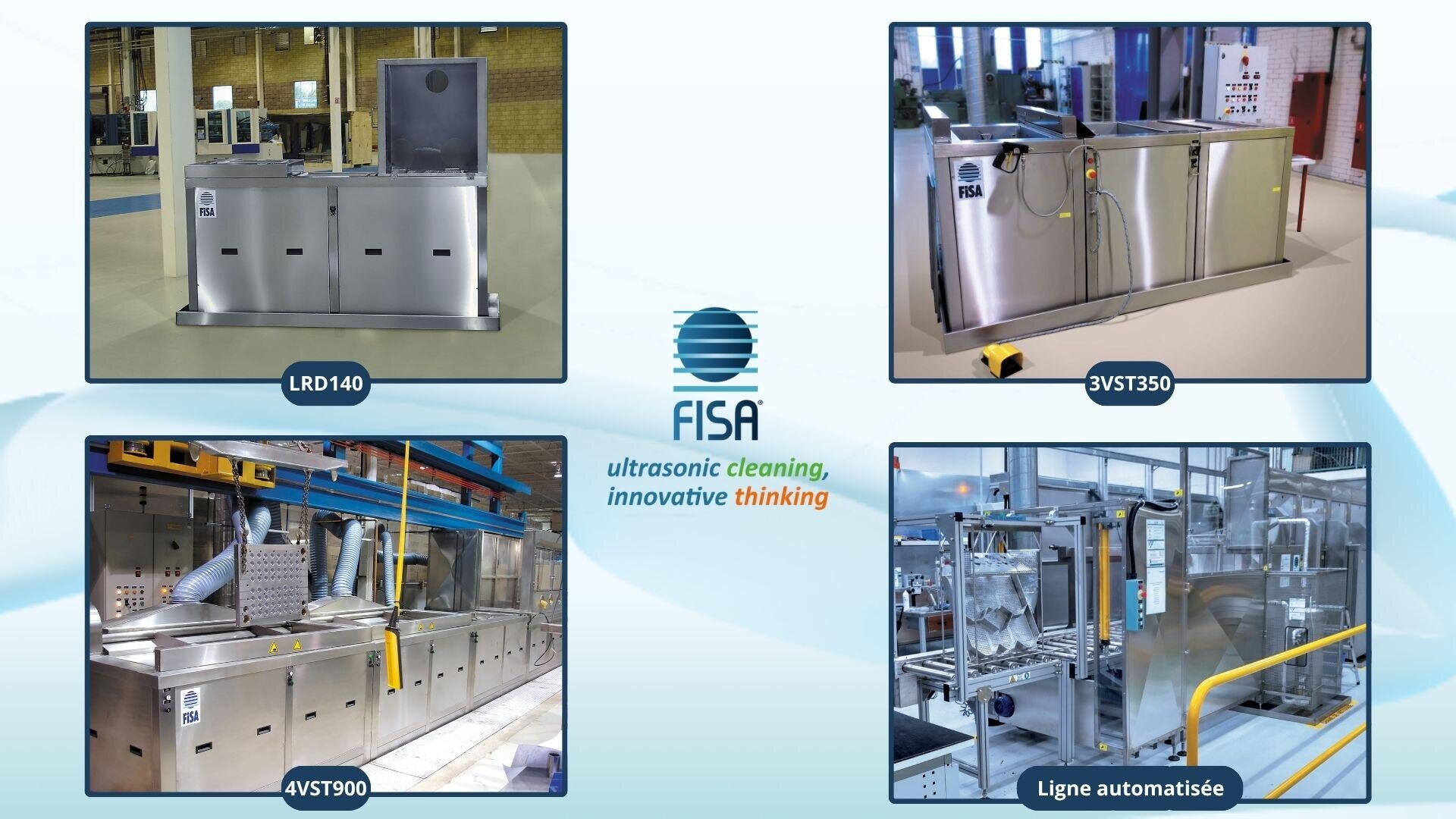 Un collage montrant quatre machines industrielles de nettoyage par ultrasons étiquetées LRD140, 3VST350, 4VST900 et Ligne automatisée, avec au centre le logo de la FISA et le slogan "ultrasonic cleaning, innovative thinking" (nettoyage par ultrasons, pensée innovante).