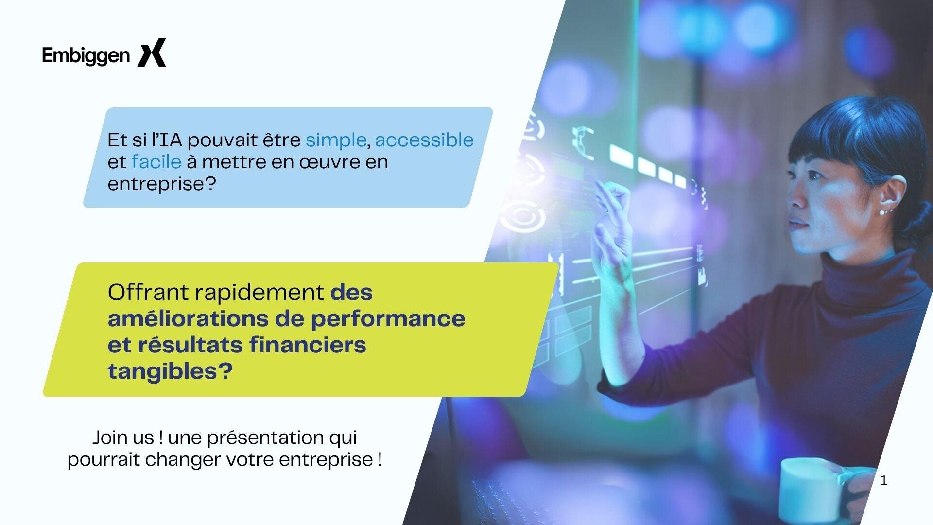 Eine Frau interagiert mit einem transparenten digitalen Bildschirm, der Daten anzeigt. Der Text auf dem Bild in französischer Sprache hebt die einfache IT-Implementierung und die schnelle Leistungsverbesserung für Unternehmen hervor. Das Embiggen X-Logo befindet sich in der oberen linken Ecke.