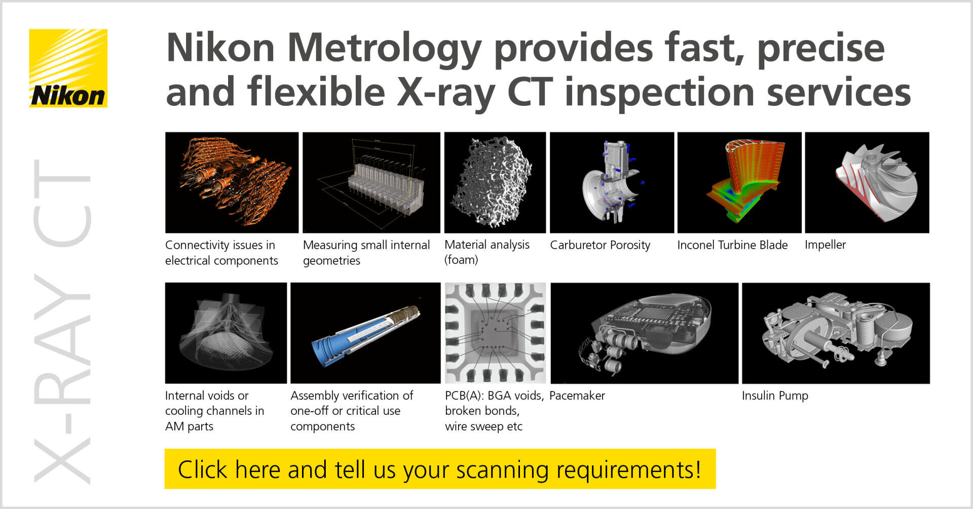 Une bannière de Nikon Metrology met en avant les services d'inspection par rayons X CT rapides et précis et montre des images d'objets inspectés, notamment des composants électroniques, de la mousse, des pièces de moteur et des produits de consommation, ainsi qu'un bouton jaune invitant les utilisateurs à faire part de leurs besoins.